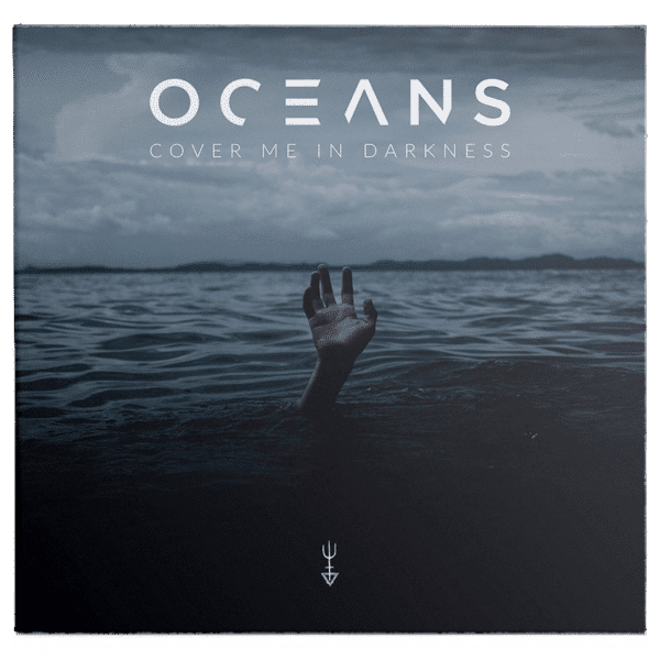 Cover Me In Darkness | OCEANS